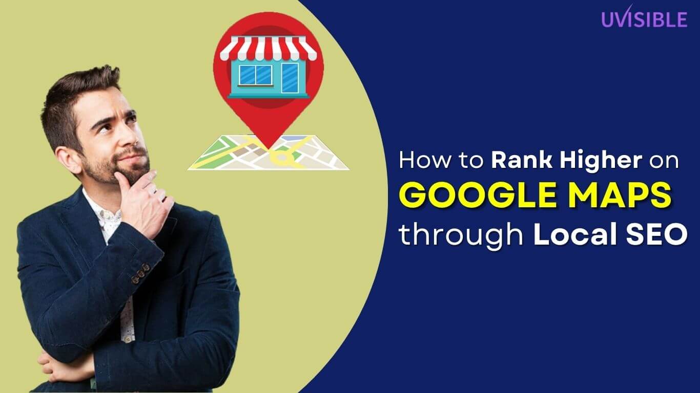 Google Maps SEO How To Rank Higher On Google Maps Uvisible