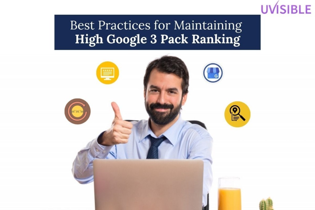 Best Practices for Maintaining High Google 3 Pack Ranking