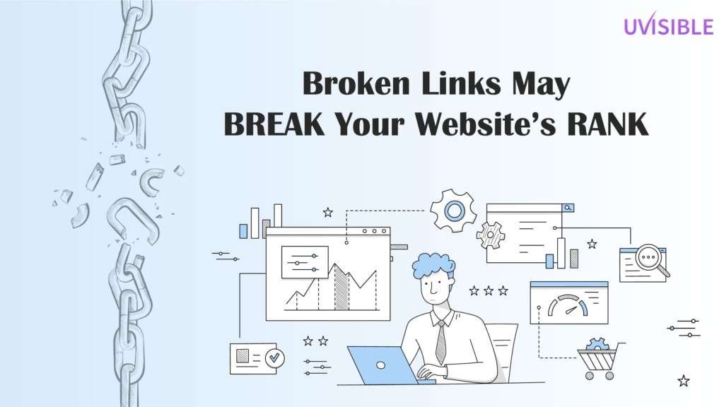 Broken links may break your website's rank