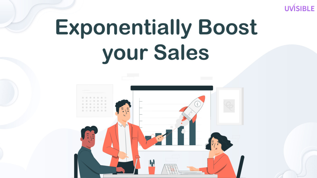 Exponentially Boost your sales