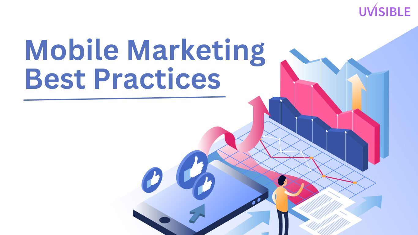 A Comprehensive Guide on Mobile Marketing - Uvisible