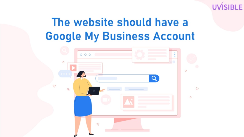 the website should have a Google My Business Account