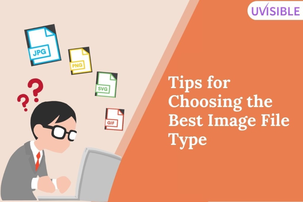 Tips for choosing the Best Image File type